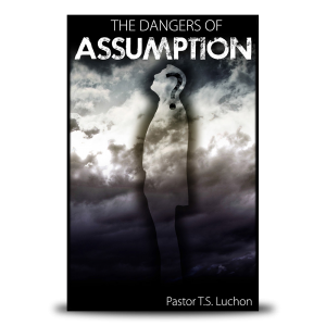 The Dangers of Assumption